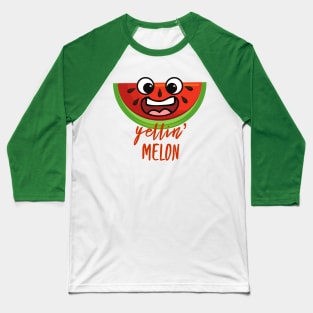 Yellin' Melon - Funny Watermelon Design Summer Baseball T-Shirt